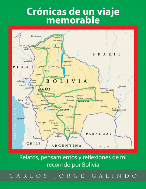 Crónicas De Un Viaje Memorable - Carlos Jorge Galindo