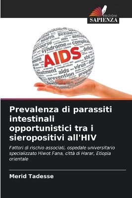 Prevalenza di parassiti intestinali opportunistici tra i sieropositivi all'HIV - Merid Tadesse