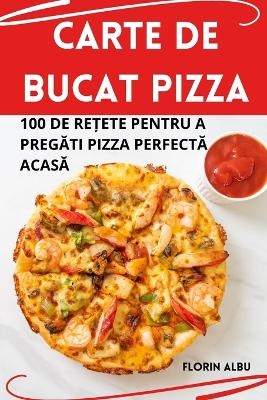 Carte de Bucat Pizza -  Florin Albu