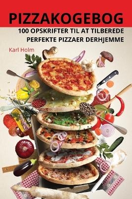 Pizzakogebog -  Karl Holm