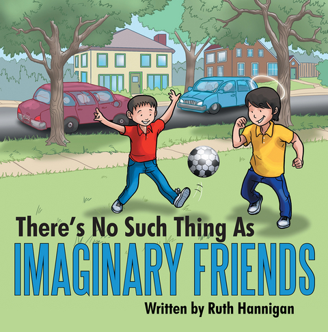 There'S No Such Thing as Imaginary Friends -  Ruth Hannigan