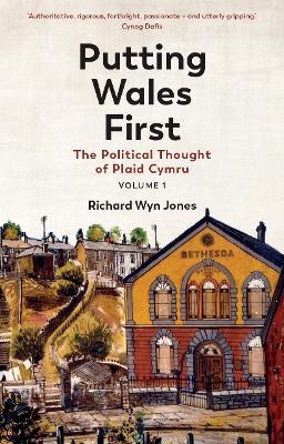 Putting Wales First - Richard Wyn Jones