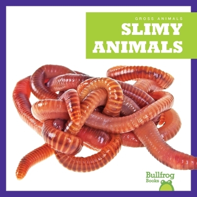 Slimy Animals - Katie Chanez