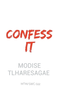 Confess It - Modise Tlharesagae