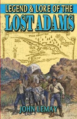 Legend & Lore of the Lost Adams - John Lemay