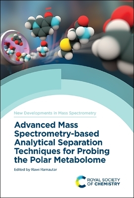 Advanced Mass Spectrometry-based Analytical Separation Techniques for Probing the Polar Metabolome - 