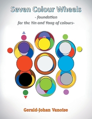 Seven Colour Wheels - Gerald-Johan Vanoise