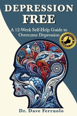 Depression Free - Dr Dave Ferruolo