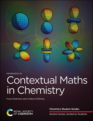 Introduction to Contextual Maths in Chemistry - Fiona Dickinson, Andrew McKinley