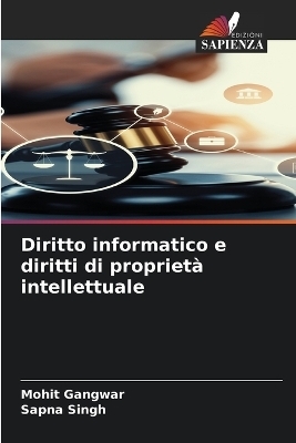 Diritto informatico e diritti di proprietà intellettuale - Mohit Gangwar, Sapna Singh