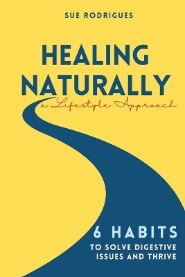 Healing Naturally - Sue Rodrigues