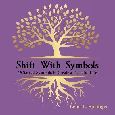 Shift With Symbols - Lena L Springer