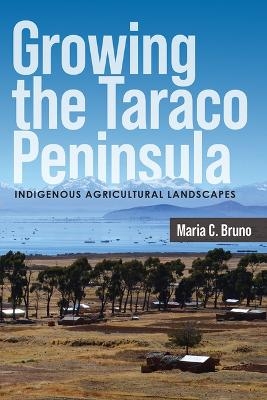 Growing the Taraco Peninsula - Maria C. Bruno