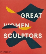 Great Women Sculptors -  Phaidon Editors