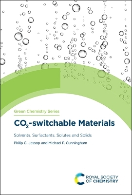 CO2-switchable Materials - Philip G Jessop, Michael F Cunningham