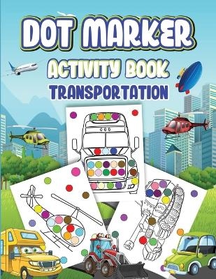 Dot Markers Activity Book Transportation -  Wutigerr