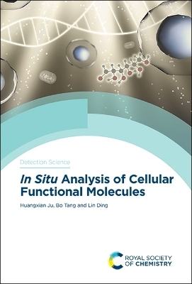 In Situ Analysis of Cellular Functional Molecules - Huangxian Ju, Bo Tang, Lin Ding