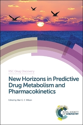 New Horizons in Predictive Drug Metabolism and Pharmacokinetics - 