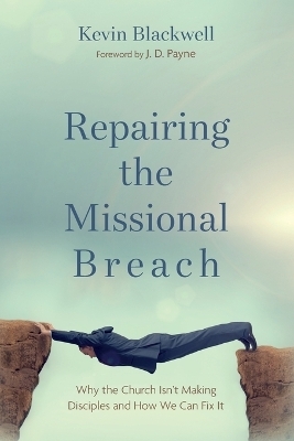 Repairing the Missional Breach - Kevin Blackwell