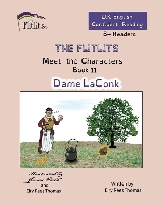 THE FLITLITS, Meet the Characters, Book 11, Dame LaConk, 8+Readers, U.K. English, Confident Reading - Eiry Rees Thomas