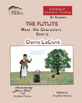 THE FLITLITS, Meet the Characters, Book 11, Dame LaConk, 8+Readers, U.S. English, Confident Reading - Eiry Rees Thomas