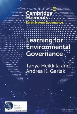 Learning for Environmental Governance - Andrea K. Gerlak, Tanya Heikkila