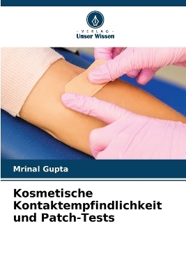 Kosmetische Kontaktempfindlichkeit und Patch-Tests - Mrinal Gupta