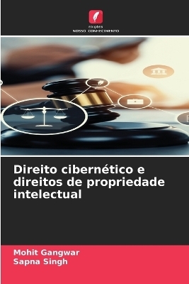 Direito cibernético e direitos de propriedade intelectual - Mohit Gangwar, Sapna Singh