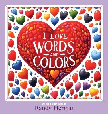 I Love Words and Colors - Randy Herman