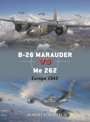 B-26 Marauder vs Me 262 - Robert Forsyth