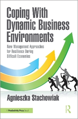 Coping With Dynamic Business Environments - Agnieszka Stachowiak