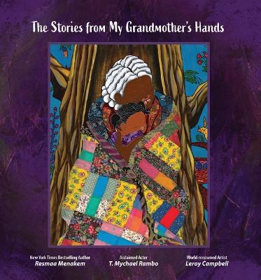 The Stories from My Grandmother's Hands - Resmaa Menakem, Mychael T Rambo