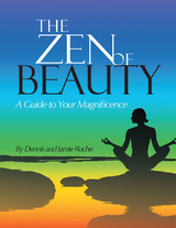 Zen of Beauty -  Dennis Roche,  Jamie Roche