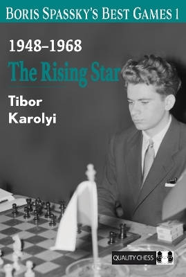 Boris Spassky’s Best Games 1 - Tibor Karolyi