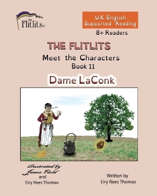 THE FLITLITS, Meet the Characters, Book 11, Dame LaConk, 8+Readers, U.K. English, Supported Reading - Eiry Rees Thomas