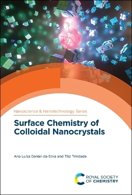 Surface Chemistry of Colloidal Nanocrystals - Ana Luísa Daniel-da-Silva, Tito Trindade