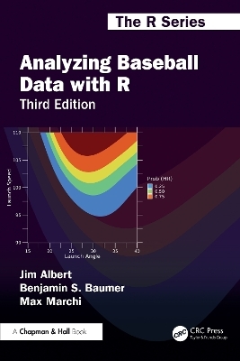 Analyzing Baseball Data with R - Jim Albert, Benjamin S. Baumer, Max Marchi