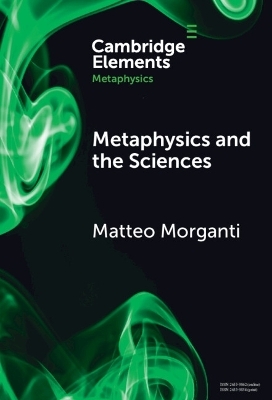 Metaphysics and the Sciences - Matteo Morganti