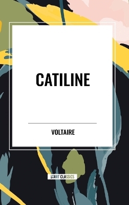 Catiline -  Voltaire