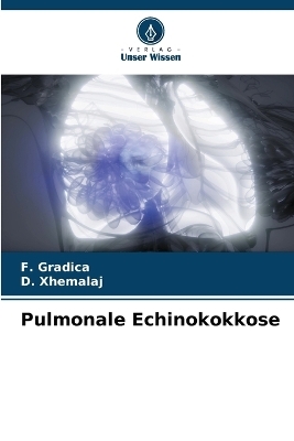 Pulmonale Echinokokkose - F Gradica, D Xhemalaj