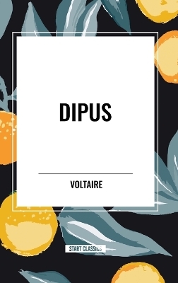 Dipus -  Voltaire