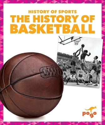 The History of Basketball - Brendan Flynn