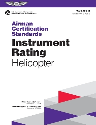 Airman Certification Standards: Instrument Rating - Helicopter (2024) -  Federal Aviation Administration (FAA),  U S Department of Transportation