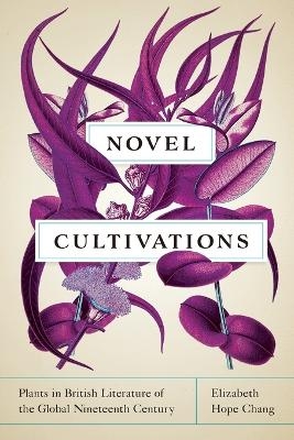 Novel Cultivations - Elizabeth Hope Chang