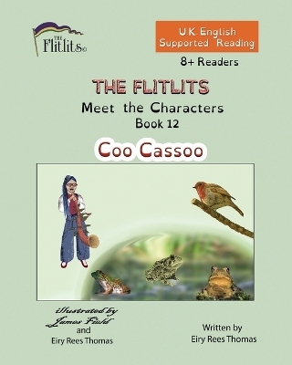 THE FLITLITS, Meet the Characters, Book 12, Coo Cassoo, 8+Readers, U.K. English, Supported Reading - Eiry Rees Thomas