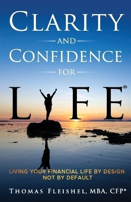 Clarity and Confidence for Life(R) - Thomas Fleishel