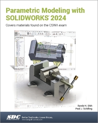 Parametric Modeling with SOLIDWORKS 2024 - Paul J. Schilling, Randy H. Shih