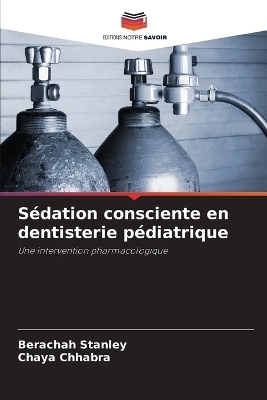 S�dation consciente en dentisterie p�diatrique - BERACHAH STANLEY, Chaya Chhabra