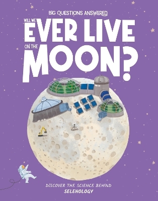 Will We Ever Live on the Moon? - Olivia Watson