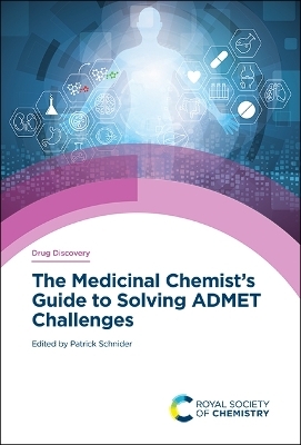 Medicinal Chemist's Guide to Solving ADMET Challenges - 